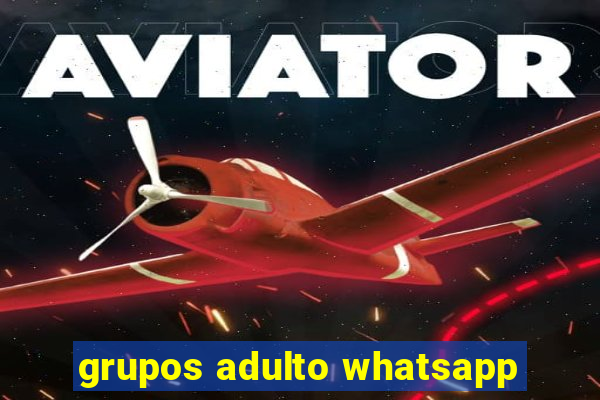 grupos adulto whatsapp